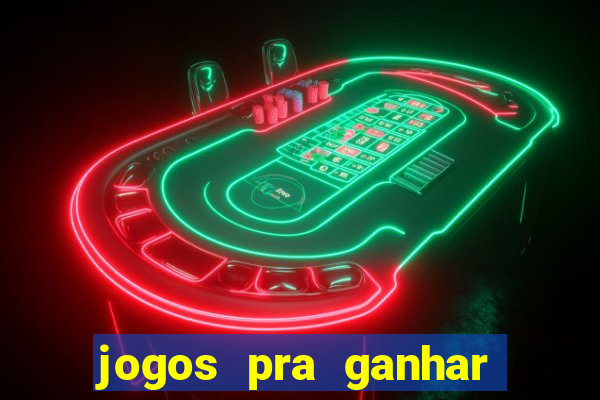 jogos pra ganhar dinheiro de verdade via pix na hora